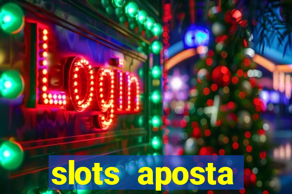 slots aposta mínima 1 centavo